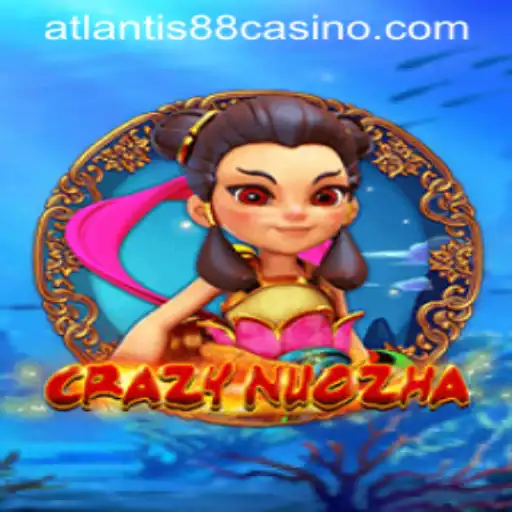 CrazyNuoZha: An Epic Journey into the Mystical World of ATLANTIS88